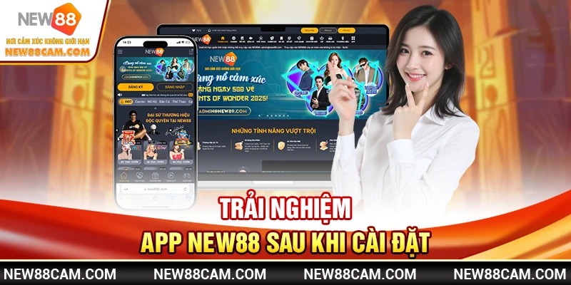 Tải App New88 nhanh chóng – Hướng dẫn cài đặt dễ dàng 5 Trải nghiệm app New88 sau khi cài đặt