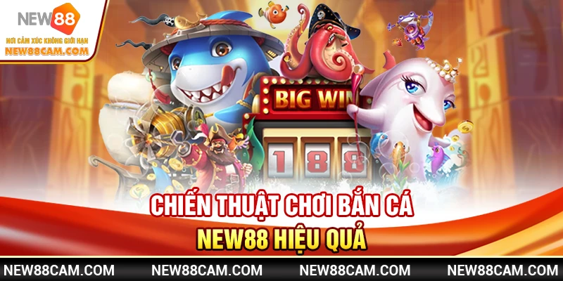 Bắn Cá New88: Săn Cá 3D Đỉnh Cao, Giải Trí & Thưởng Lớn 3 Chiến Thuật Chơi Bắn Cá New88 Hiệu Quả