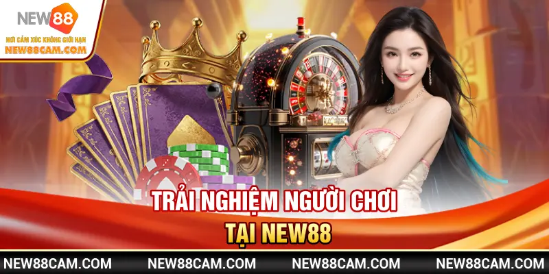 New88 có uy tín không? Đánh giá nhà cái uy tín 2025 2 Trải nghiệm người chơi tại New88